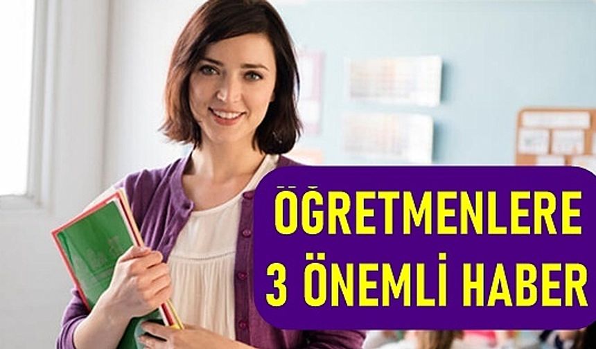 Öğretmenlere 3 önemli haber: MEB'den Ek Ders Kararı, İl İçi İl Dışı Atamalar, Danıştay'ın Ek Ders Kararı, 2 İlde Karantina Kararı